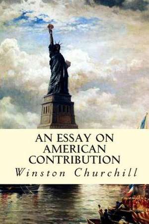 An Essay on American Contribution de Winston Churchill