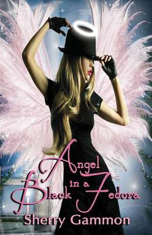 Angel in a Black Fedora de Sherry Gammon