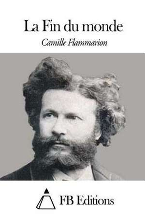 La Fin Du Monde de Camille Flammarion