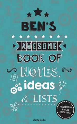 Ben's Awesome Book of Notes, Lists & Ideas de Clarity Media