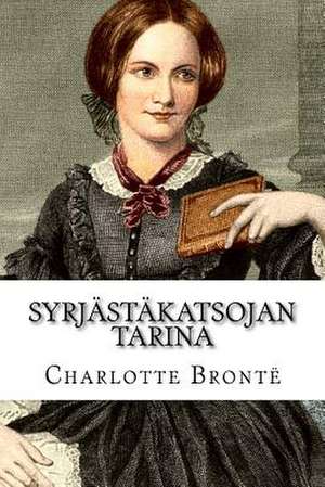 Syrjastakatsojan Tarina de Charlotte Bronte