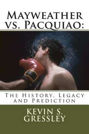 Mayweather vs. Pacquiao de Kevin S. Gressley