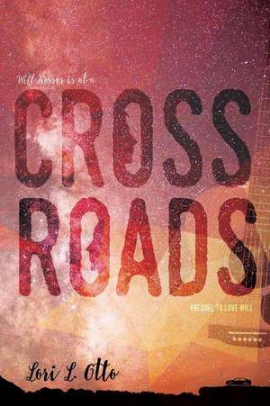 Crossroads de Lori L. Otto