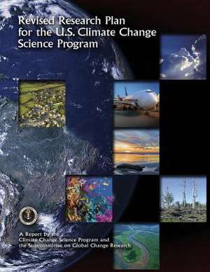 Revised Research Plan for the U.S. Climate Change Science Program de Program, U. S. Climate Change Science