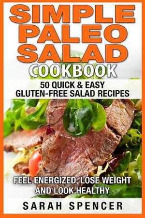 Simple Paleo Salad Cookbook de Sarah Spencer