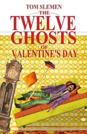 The Twelve Ghosts of Valentine's Day de Tom Slemen