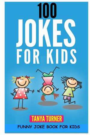 100 Jokes for Kids de Tanya Turner