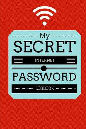 My Secret Internet Password Logbook de Roger Phillips