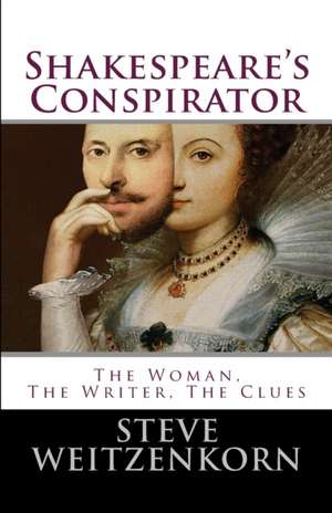 Shakespeare's Conspirator de Steve Weitzenkorn