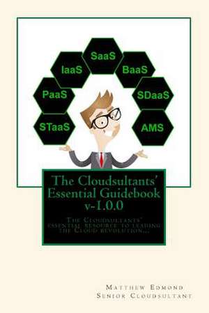 The Cloudsultants' Essential Guidebook de MR Matthew Robert Edmond