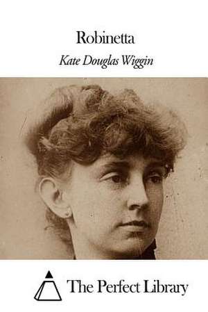 Robinetta de Kate Douglas Wiggin