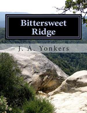 Bittersweet Ridge de Judith a. Yonkers