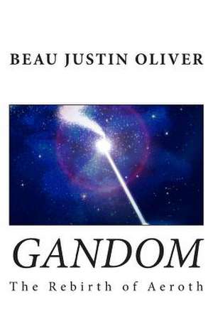 Gandom de Oliver, Beau Justin