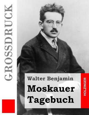 Moskauer Tagebuch (Grossdruck) de Walter Benjamin