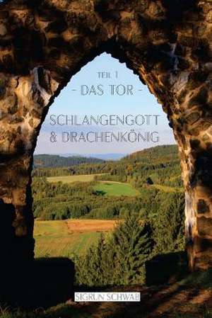 Schlangengott Und Drachenkoenig - Teil 1 de Sigrun Schwab