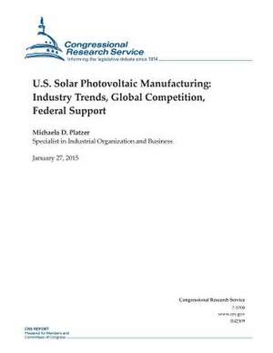 U.S. Solar Photovoltaic Manufacturing de Congressional Research Service