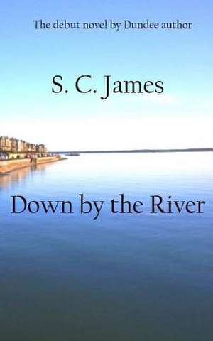 Down by the River de S. C. James