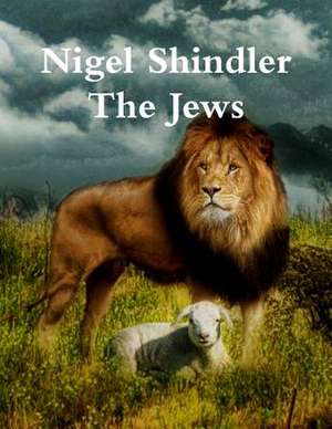 The Jews de Nigel Shindler Phd