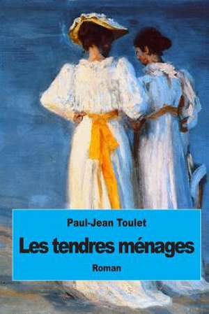 Les Tendres Menages de Paul-Jean Toulet