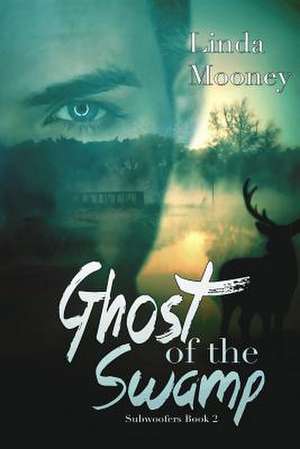 Ghost of the Swamp de Linda Mooney