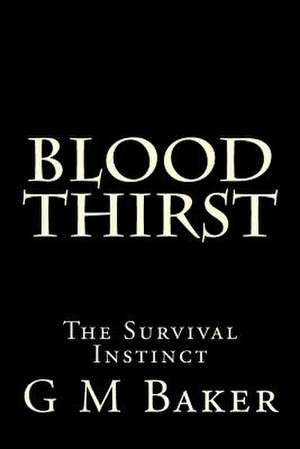 Blood Thirst de G. M. Baker