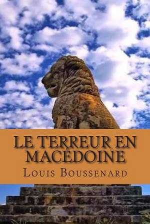 Le Terreur En Macedoine de M. Louis Boussenard