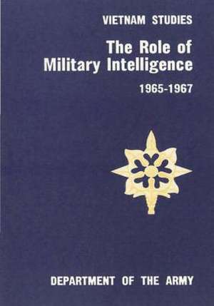 The Role of Military Intelligence 1965-1967 de Department of the Army