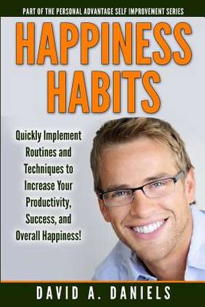 Happiness Habits de David A. Daniels