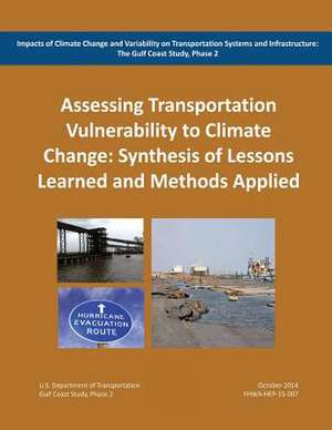 Impacts of Climate Change and Variability on Transportation Systems and Infrastructure de U. S. Department of Transportation