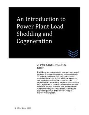 An Introduction to Power Plant Load Shedding and Cogeneration de J. Paul Guyer