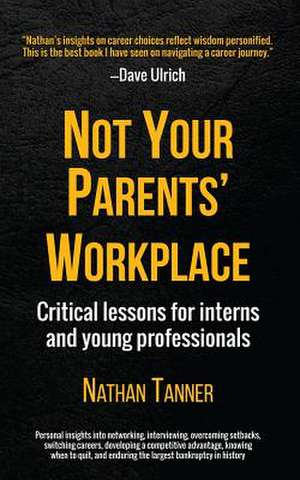 Not Your Parents' Workplace de Nathan Tanner