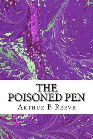 The Poisoned Pen de Arthur B. Reeve