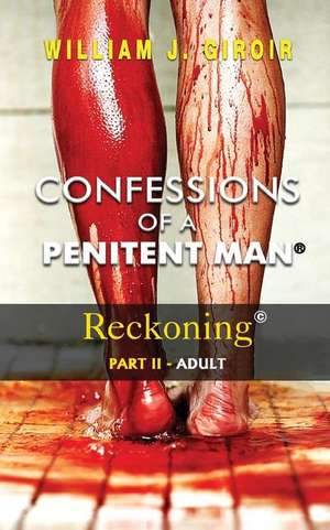 Confessions of a Penitent Man - Part 2 de MR William J. Giroir