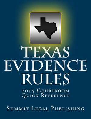 Texas Evidence Rules Courtroom Quick Reference de Summit Legal Publishing