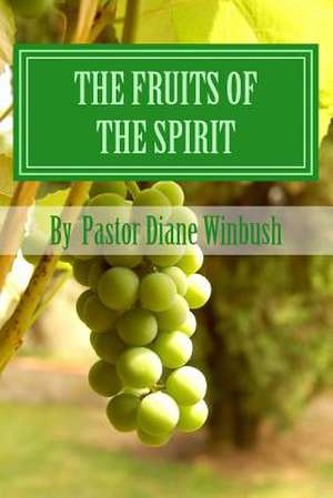 The Fruits of the Spirit de Mrs Diane M. Winbush