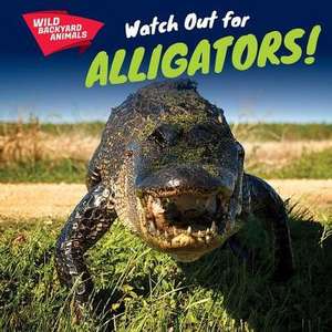 Watch Out for Alligators! de Harper Avett