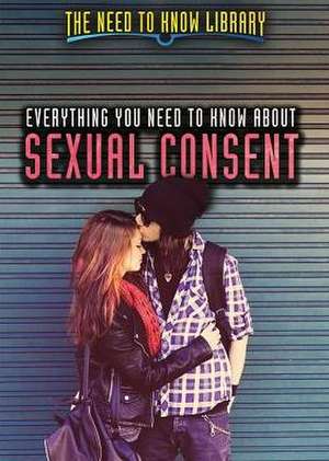 Everything You Need to Know about Sexual Consent de Carla Mooney