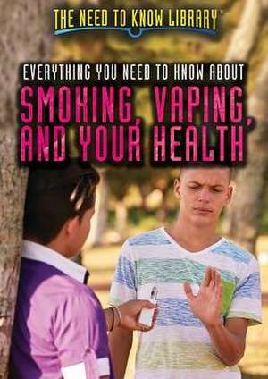 Everything You Need to Know about Smoking, Vaping, and Your Health de Sherri Mabry Gordon