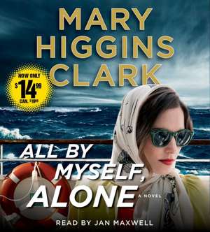 All by Myself, Alone de Mary Higgins Clark