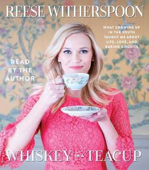 Whiskey in a Teacup de Reese Witherspoon