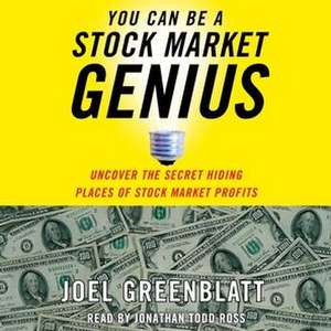 You Can Be a Stock Market Genius: Uncover the Secret Hiding Places of Stock Market Profits de Joel Greenblatt