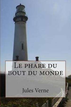 Le Phare Du Bout Du Monde de Verne, M. Jules