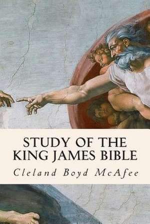 Study of the King James Bible de Cleland Boyd McAfee