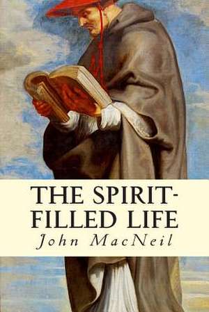 The Spirit-Filled Life de John MacNeil