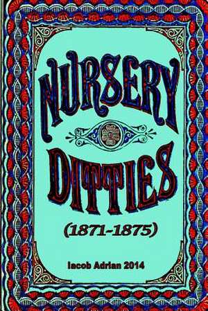 Nursery Ditties (1871-1875) de Iacob Adrian