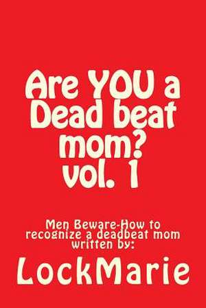 Are You a Dead Beat Mom ? de Lock Marie