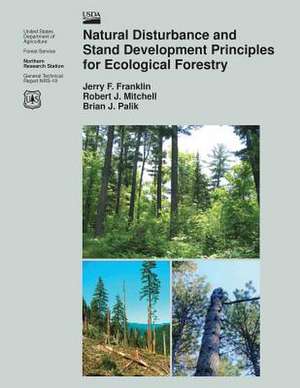 Natural Disturbance and Stand Development Principles for Ecological Forestry de Jon Franklin