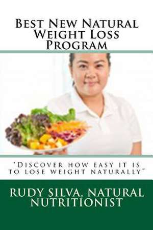 Best New Natural Weight Loss Program de Rudy S. Silva