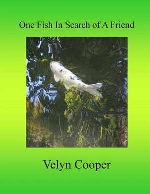 One Fish in Search of a Friend de Velyn Cooper