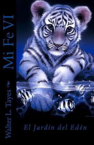 Mi Fe VI de Walter L. Tayes
